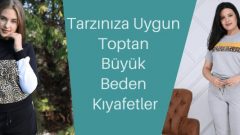 Tarzınıza Uygun Toptan Büyük Beden Kıyafetler