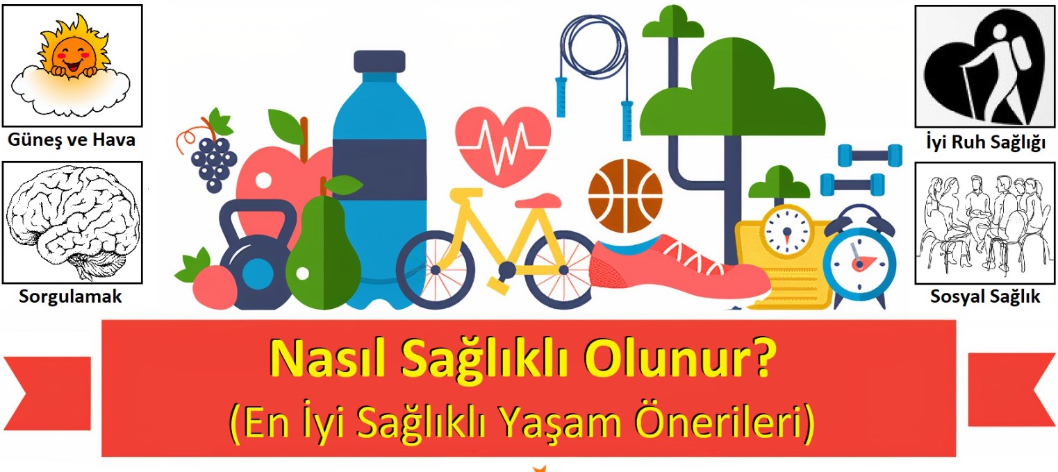 Sağlıklı Yaşam İçin Yapılması Gerekenler