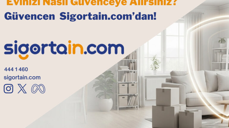 Kiracılar İçin Eşya Sigortası Rehberi: Sigortain.com ile Evinizi ve Geleceğinizi Güvenceye Alın